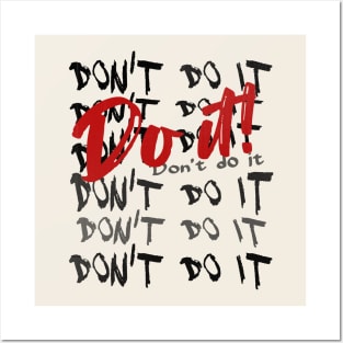 Don't Do it - Do it! Posters and Art